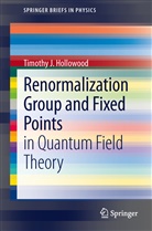 Timothy J Hollowood, Timothy J. Hollowood - Renormalization Group and Fixed Points