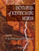 W. Jack Rink, Robert A. Creaser, Don Davis, Geoff Duller, John Gosse, Simon Ho... - Encyclopedia of Scientific Dating Methods: Encyclopedia of Scientific Dating Methods