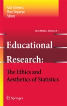 Paul Smeyers, Mar Depaepe, Marc Depaepe, Paul Smeyers - Educational Research - the Ethics and Aesthetics of Statistics