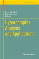 Iren Sabadini, Irene Sabadini, Sommen, Sommen, Franciscus Sommen, Frank Sommen - Hypercomplex Analysis and Applications