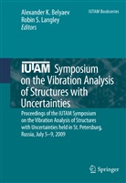 Alexander K. Belyaev, Alexande K Belyaev, Alexander K Belyaev, Robin S. Langley, S Langley, S Langley - IUTAM Symposium on the Vibration Analysis of Structures with Uncertainties