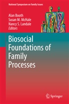 Alan Booth, Nancy S Landale, Nancy S. Landale, Susa M McHale, Susan M McHale, Susan M McHale... - Biosocial Foundations of Family Processes