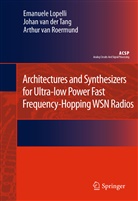 Emanuel Lopelli, Emanuele Lopelli, Arthur H. M. Roermund, Arthur H. M. Van Roermund, Johan van der Tang, Joha van der Tang... - Architectures and Synthesizers for Ultra-low Power Fast Frequency-Hopping WSN Radios