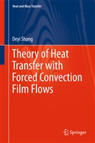 De-Yi Shang - Theory of Heat Transfer with Forced Convection Film Flows