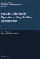 Egoro, Yu Egorov, Yu.V. Egorov, Schulze, B -Wolfgang Schulze, B.-Wolfgang Schulze - Pseudo-Differential Operators, Singularities, Applications