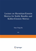 Y -T Siu, Y. -T. Siu, Y.-T. Siu, Yum-Tong Siu - Lectures on Hermitian-Einstein Metrics for Stable Bundles and Kähler-Einstein Metrics