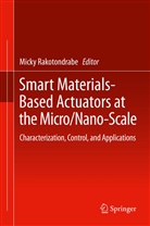 Mick Rakotondrabe, Micky Rakotondrabe - Smart Materials-Based Actuators at the Micro/Nano-Scale