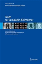 Bruno Vellas, Fédération nationale des Centres Mémoire de Ressources et de Recherche, Philippe (médecin) Robert, Philippe Robert, Bruno Vellas, VELLAS ROBERT... - Traité sur la maladie d'Alzheimer