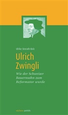 Strerath-Bolz, Ulrike Strerath-Bolz, Uwe Birnstein - Ulrich Zwingli