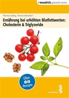 Simone Moosheer, Thomas Stulnig - Ernährung bei erhöhten Blutfettwerten: Cholesterin & Triglyzeride