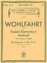 Wohlfahrt Franz, Franz Wohlfahrt, Franz (COP) Wohlfahrt - Easiest Elementary Method for Beginners, Op. 38