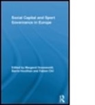 Margaret (University of Ulster Groeneveld, Margaret Houlihan Groeneveld, GROENEVELD MARGARET EDT HOULIH, GROENEVELD MARGARET HOULIHAN BAR, Margaret Groeneveld, Margaret (University of Ulster Groeneveld... - Social Capital and Sport Governance in Europe