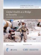 Richard Downie, Richard (EDT) Downie, Richard D. Downie, DOWNIE RICHARD EDT - Global Health As a Bridge to Security