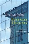 Patrick Fridenson, Patrick (Centre de Recherches Historiques) Fridenson, Fridenson Patrick, Philip Scranton, Philip (Board of Governors Professor Scranton, Philip Fridenson Scranton... - Reimagining Business History