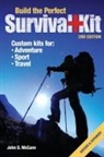 John D McCann, John D. Mccann - Build the Perfect Survival Kit