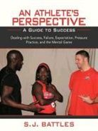 S. J. Battles - An Athlete's Perspective