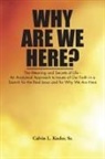 Calvin L. Keeler Sr, Calvin L. Keeler Sr. - Why Are We Here?