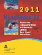 American Water Works Association, American Water Works Association (COR), Awwa (American Water Works Association), Awwa Staff - 2011 Benchmarking Performance Indicators for Water & Wastewater