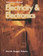William E. Dugger, William E. Dugger Jr, Howard H. Gerrish, Richard M. Roberts - Electricity & Electronics, Instructor's Manual