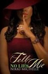 Nikki Michelle, Nikki- Michelle, Nikki Michelle, Nikki-Michelle - Tell Me No Lies