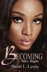 Sherri L Lewis, Sherri L. Lewis - Becoming Mrs. Right