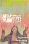 Elizabeth Conde-Frazier, Loida Martell-Otero, Loida I. Martell-Otero, Loida I./ Pérez Martell-Otero, Zaida Maldonado Perez, Zaida Maldonado Pérez... - Latina Evangélicas