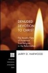 Larry D. Harwood - Denuded Devotion to Christ