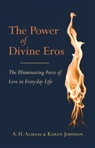 A. H. Almaas, A. H./ Johnson Almaas, A.H. Almaas, Karen Johnson - The Power of Divine Eros