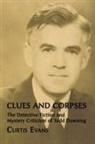 Curtis Evans - Clues and Corpses