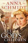 Anna Schmidt - All God's Children