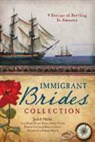Irene Brand, Irene B. Brand, Irene B./ Dykes Brand, Kristy Dykes, Nancy J. Farrier, Judith Miller - The Immigrant Brides Collection