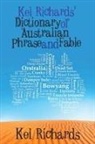 Richards, Kel Richards - Kel Richards' Dictionary of Phrase
