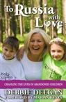 Debbie Deegan, Emily Hourican, Marian Keyes - To Russia With Love