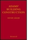 Henry Adams, Adams Henry - Adams'' Building Construction