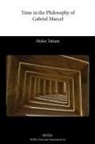 Helen Tattam - Time in the Philosophy of Gabriel Marcel