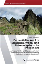 Dieter Erich Muther - Dementiell erkrankte Menschen, Wohn- und Betreuungsform im Pflegeheim