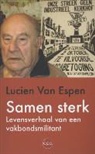 Lucien van Espen - Levensverhaal van een vakbondsmilitant