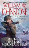 J. A. Johnstone, William W Johnstone, William W. Johnstone, William W./ Johnstone Johnstone - Matt Jensen, the Last Mountain Man