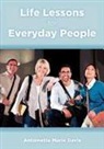 Antoinette Marie Davis - Life Lessons for Everyday People: 40 Practical Life Lessons That Everyone Can Incorporate Into Their Daily Lives