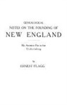 Ernest Flagg - Genealogical Notes on the Founding of New England. My Ancestors' Part in That Undertaking