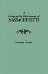 Henry Gannett - Geographic Dictionary of Massaschusetts. U.S. Geological Survey, Bulletin No. 116