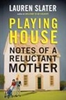 Lauren Slater - Playing House
