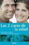 Mariano Barragan - Las 2 Caras de la Edad: Manual Para Envejecer Con Plenitud, Vitalidad y Optimismo = The 2 Faces of Age