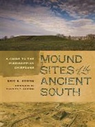 Eric Bowne, Eric E Bowne, Eric E. Bowne, Eric E./ Hudson Bowne - Mound Sites of the Ancient South