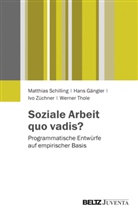 Hans Gängler, Schilling Matthias, Ivo Züchner, Han Gängler, Hans Gängler, Matthias Schilling... - Soziale Arbeit quo vadis?