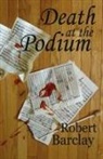 Robert Barclay - Death at the Podium