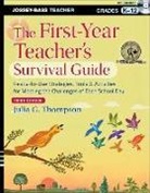 Julia G Thompson, Julia G. Thompson - First-Year Teacher''s Survival Guide