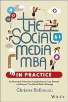 C Holloman, Christer Holloman - Social Media Mba in Practice An Essential Collection of