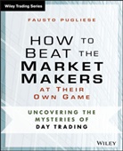 Pugliese, F Pugliese, Fausto Pugliese - How to Beat the Market Makers At Their Own Game