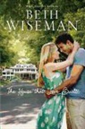 Beth Wiseman - The House That Love Built